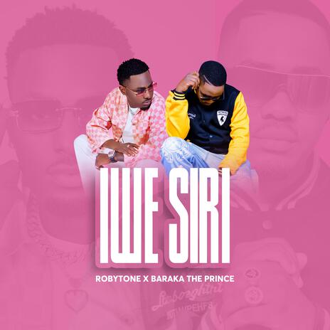 Iwe Siri (feat. Baraka The Prince) | Boomplay Music