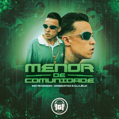 Menor de Comunidade ft. Dj Lelo & OGBEATZZ | Boomplay Music