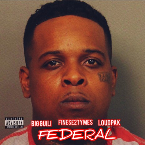 Federal ft. Finesse2tymes & Big Guili | Boomplay Music