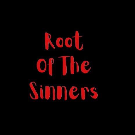 Root Of The Sinners