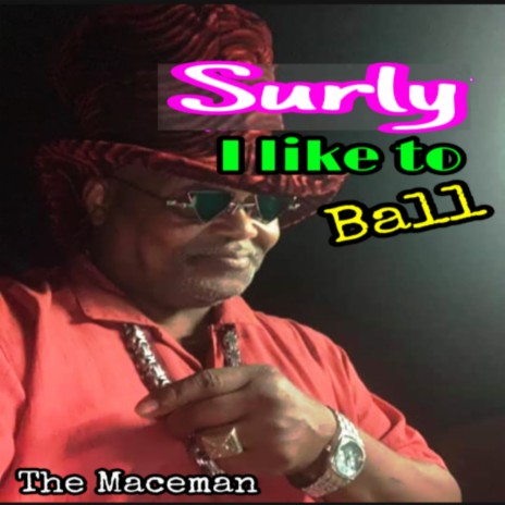 Surly I like to ball | Boomplay Music