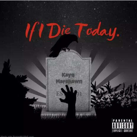 If I Die Today ft. T-Stryngz