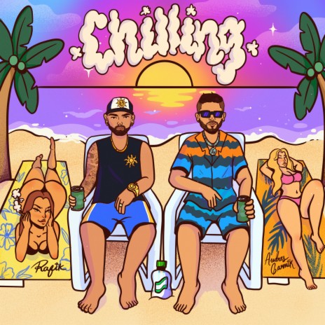 Chilling ft. RAFIK | Boomplay Music