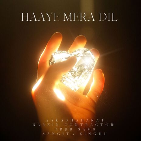 Haaye Mera Dil ft. Barzin Contractor, SAM8, Drub & Sangita Singhh | Boomplay Music