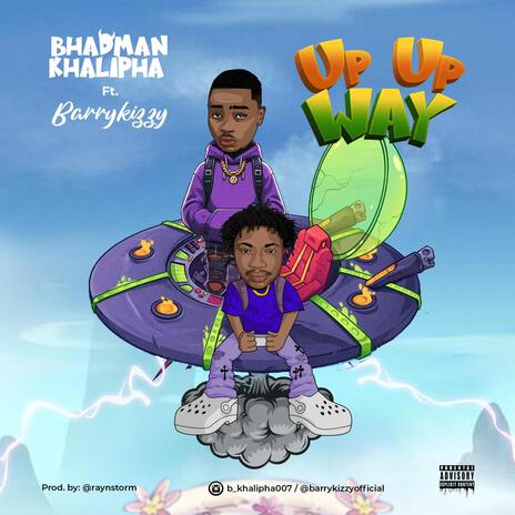 Up Up Way ft. Barrykizzy | Boomplay Music