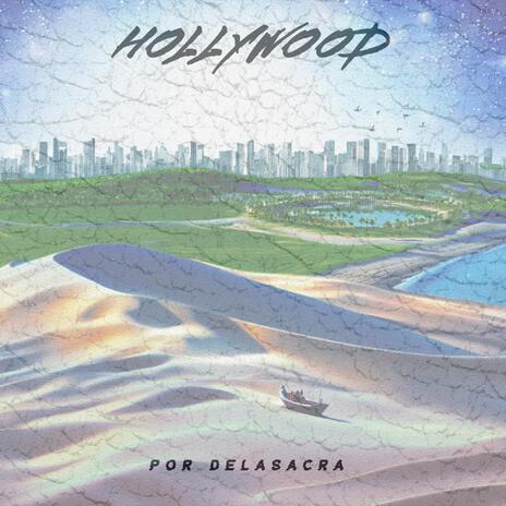 HOLLYWOOD ft. Delasacra | Boomplay Music