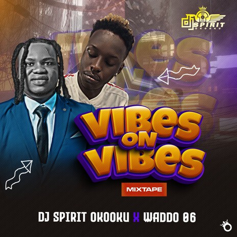 Vibes On Vibes (Mixtape) ft. Waddo 06 | Boomplay Music