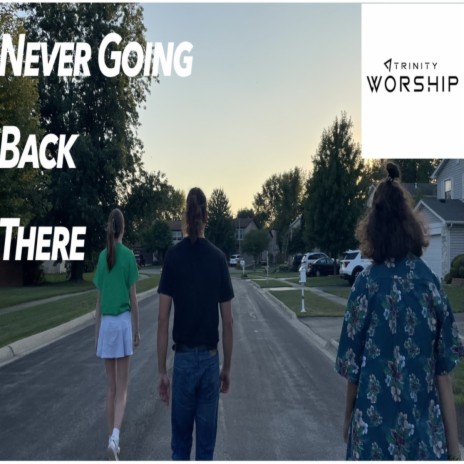 Never Going Back There ft. Josh Davies