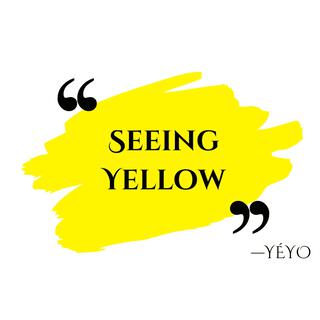 Seeing Yellow