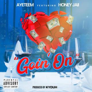 Goin' On ft. Honey Jaii lyrics | Boomplay Music