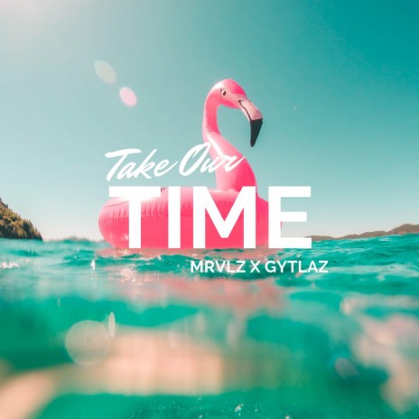 Take Our Time ft. Gytlaz | Boomplay Music