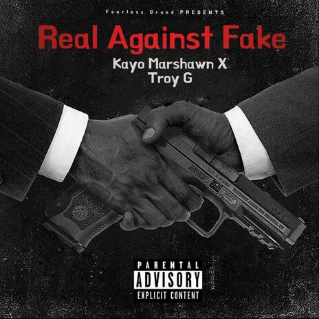 Real Against Fake ft. Troy G