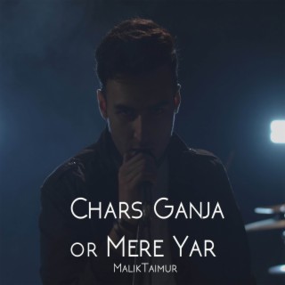 Chars Ganja or Mere Yar