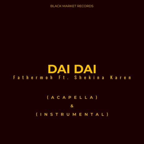 Dai Dai (Acapella) ft. Shekina Karen | Boomplay Music