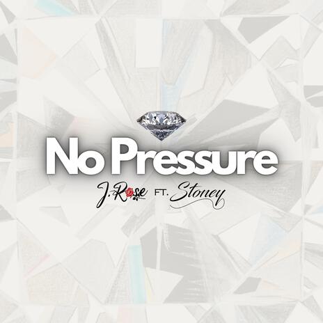 No Pressure ft. Stoney | Boomplay Music