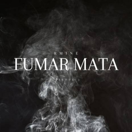 Fumar Mata #2 | Boomplay Music