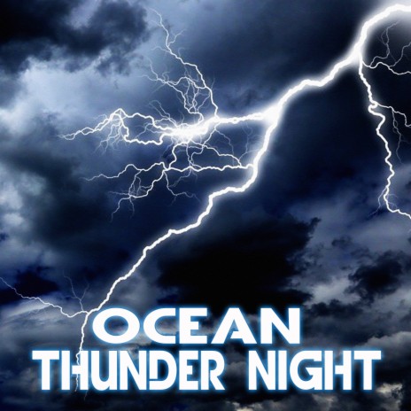 Ocean Water & Thunder (feat. Water Sounds, Sea Waves, Ocean Rain, Ocean Sounds, Oceans & Nature Sound)