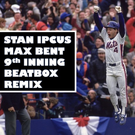 9th Inning (Beatbox Remix) ft. Max Bent | Boomplay Music