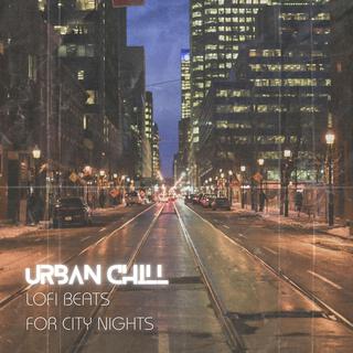 Urban Chill: Lofi Beats for City Nights