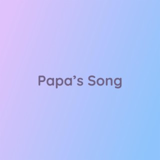 Papa's Song