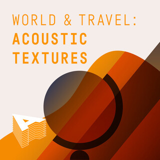 World & Travel: Acoustic Textures