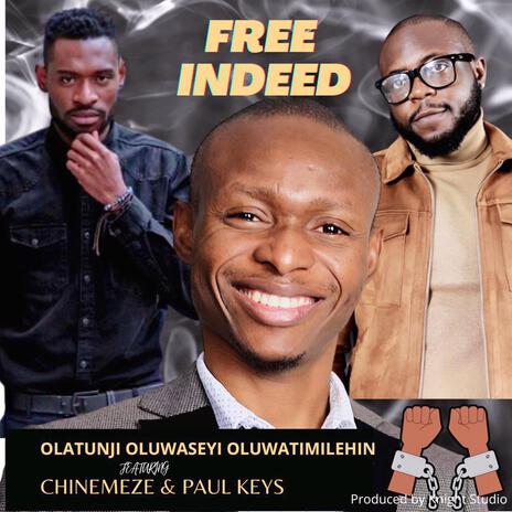 Free Indeed ft. Chinemeze & PAUL KEYS | Boomplay Music