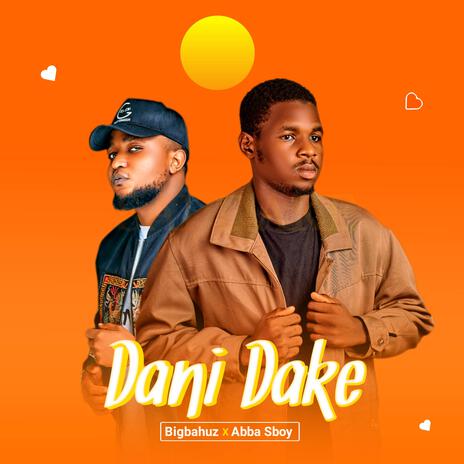 Dani Dake ft. Big Bahuz | Boomplay Music