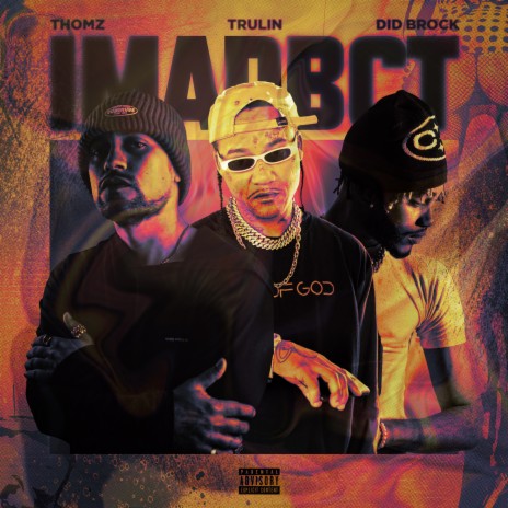 IMADBCT ft. Trulin & Did Brock | Boomplay Music