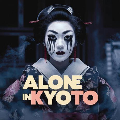 Alone in Kyoto (EDM Version) | Boomplay Music