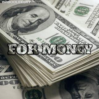 FOR MONEY