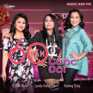 60 Năm Cuộc Đời (Musicbox 39)