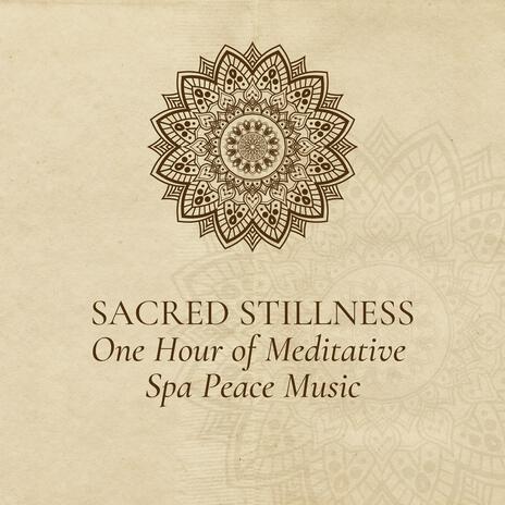 Sacred Stillness - One Hour of Meditative Spa Peace Music | Boomplay Music