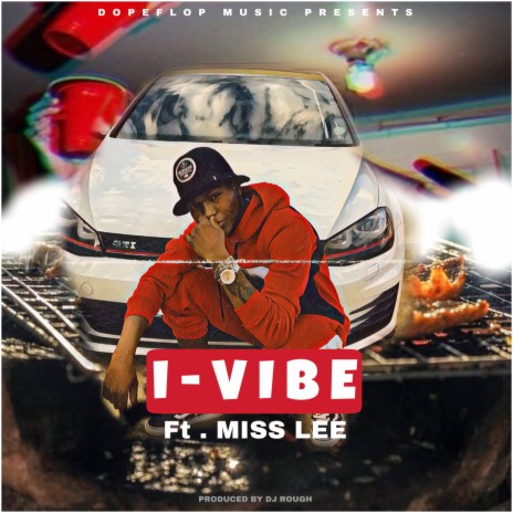 iVIBE ft. Miss Lee | Boomplay Music