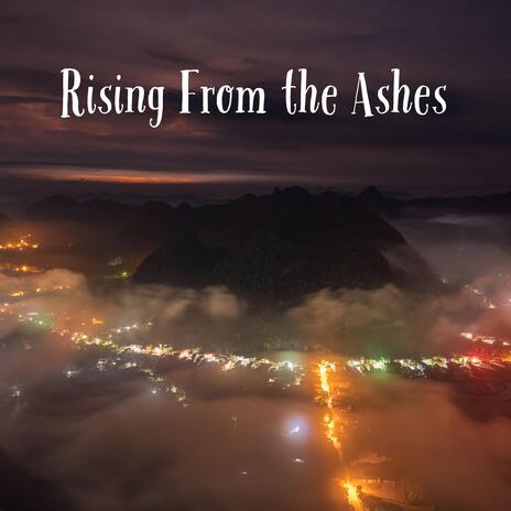 Rising From the Ashes | Boomplay Music