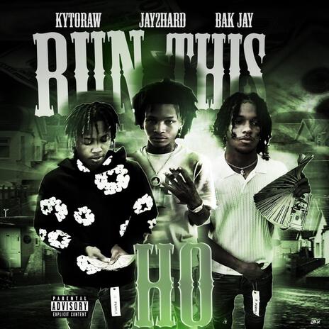 run this ho ft. BAK Jay & Jay2hard | Boomplay Music