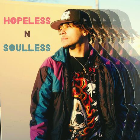 Hopeless N Soulless | Boomplay Music