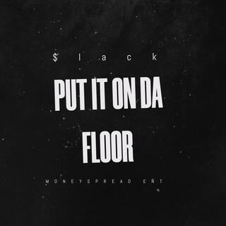 PUT IT ON DA FLOOR (FREESTYLE)