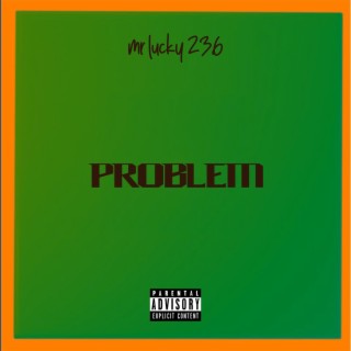 Mr.Lucky 236-Problem lyrics | Boomplay Music