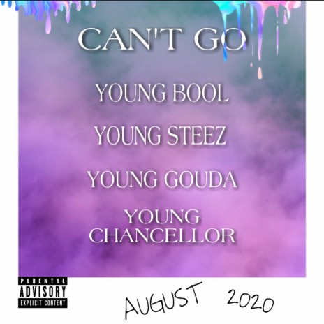 Can't Go ft. Young Steez, Young Chancellor & Young Gouda | Boomplay Music