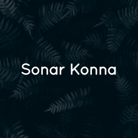 Sonar Konna | Boomplay Music