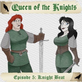 Queen of the Knights - Episode 5 - Knight Beat