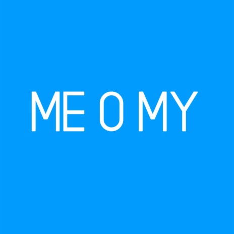 Me O My | Boomplay Music