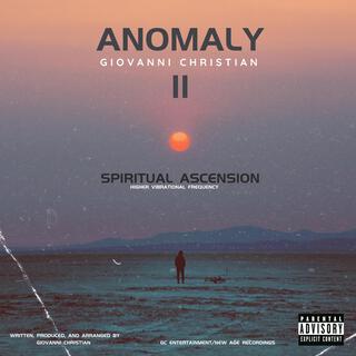 ANOMALY II: SPIRITUAL ASCENSION