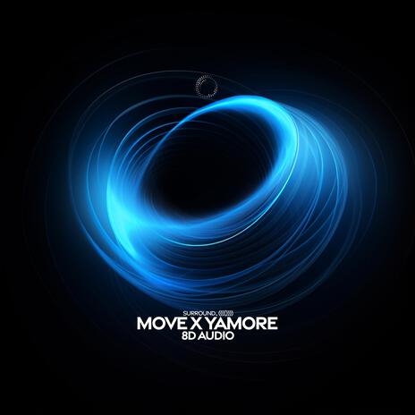 move x yamore (8D Audio) ft. (((()))) | Boomplay Music