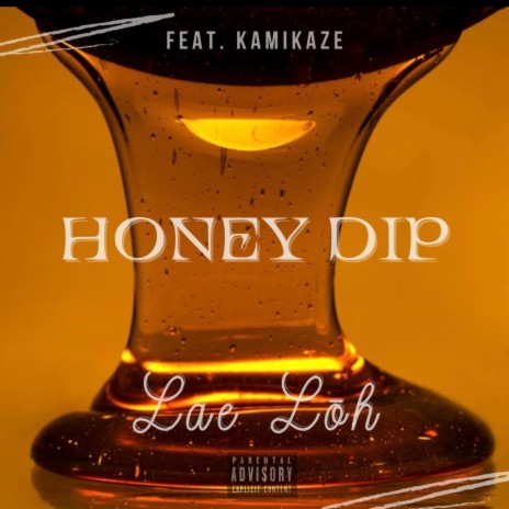 Honey Dip ft. Kamikaze | Boomplay Music
