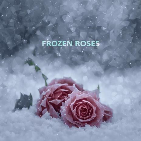 Frozen Roses