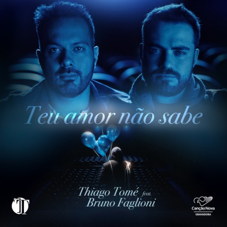 Teu Amor Não Sabe ft. Bruno Faglioni