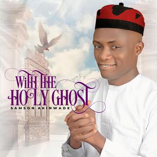 With the Holy Ghost