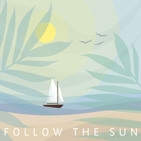 Follow the Sun | Boomplay Music