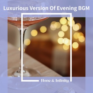 Luxurious Version of Evening Bgm